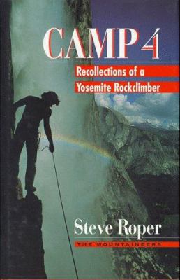 Camp 4: Recollections of a Yosemite Rockclimber 0898863813 Book Cover