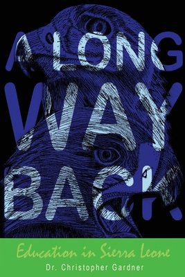 A Long Way Back: Education in Sierra Leone B0DM5HYW9B Book Cover