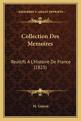 Collection Des Memoires: Realtifs A L'Histoire ... [French] 1168144698 Book Cover