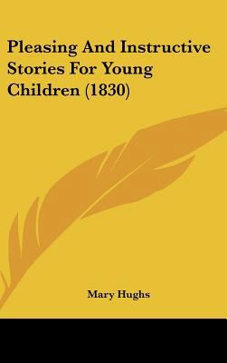 Pleasing And Instructive Stories For Young Chil... 1436574560 Book Cover