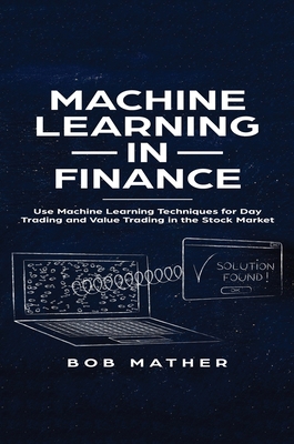 Machine Learning in Finance: Use Machine Learni... 1922300969 Book Cover