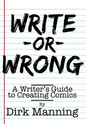 Write or Wrong: A Writer's Guide to Creating Co... 098574930X Book Cover