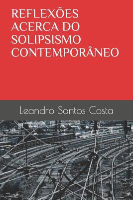 Reflexões Acerca Do Solipsismo Contemporâneo [Portuguese] 1096905698 Book Cover