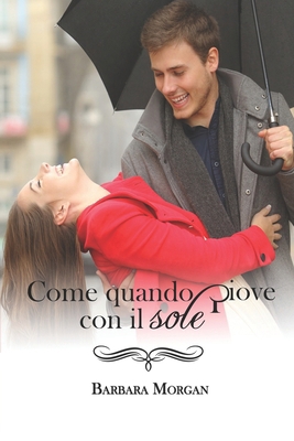 Come quando piove con il sole [Italian] 1915077257 Book Cover