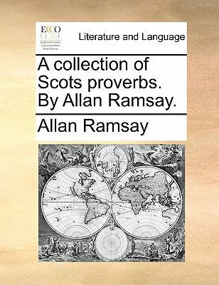 A collection of Scots proverbs. By Allan Ramsay. 1170820697 Book Cover