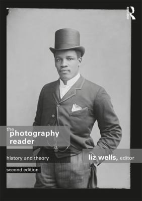 The Photography Reader: History and Theory 0415749182 Book Cover