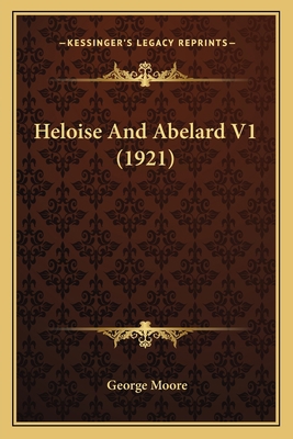 Heloise And Abelard V1 (1921) 116409288X Book Cover