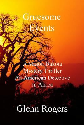 Gruesome Events: A Mason Dakota Mystery Thrille... 099651855X Book Cover