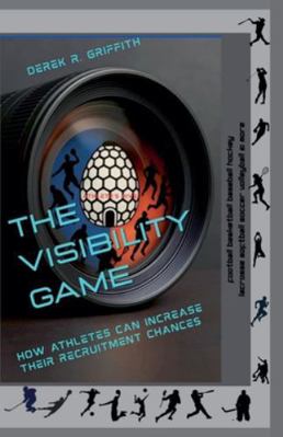 The Visibility Game: How Athletes Can Increase ... B0G4MJZ1CC Book Cover
