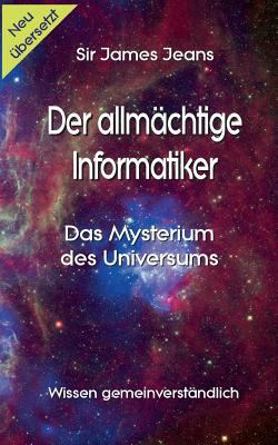 Der allmächtige Informatiker: Das Mysterium des... [German] 3744836606 Book Cover
