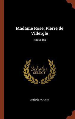 Madame Rose: Pierre de Villerglé Nouvelles [French] 137484294X Book Cover