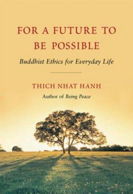 For a Future to Be Possible: Buddhist Ethics fo... 1888375663 Book Cover