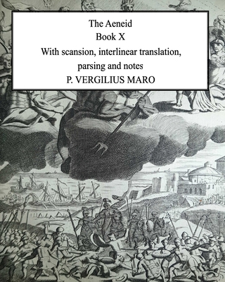 Aeneid Book 10: With scansion, interlinear tran... B0BQ9LM4FM Book Cover