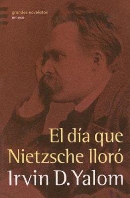 El Dia Que Nietzsche Lloro [Spanish] 9500415496 Book Cover