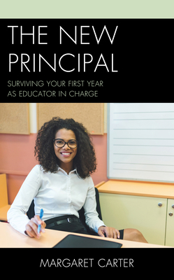 The New Principal: Surviving Your First Year as... 1475855966 Book Cover