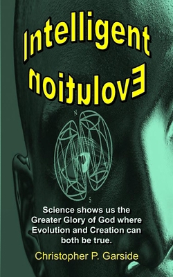 Intelligent Evolution: Science shows us the Gre... 1976930197 Book Cover