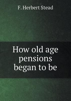How old age pensions began to be 551860890X Book Cover