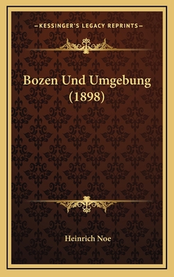 Bozen Und Umgebung (1898) [German] 1167783832 Book Cover