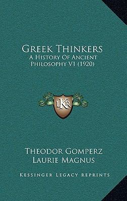 Greek Thinkers: A History Of Ancient Philosophy... 1164463381 Book Cover