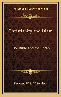 Christianity and Islam: The Bible and the Koran 1163202568 Book Cover