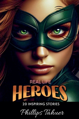 Real Life Heroes B0DJRG2P45 Book Cover