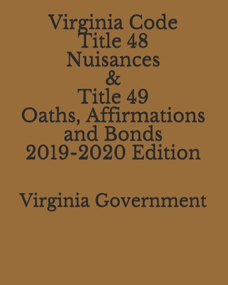 Virginia Code Title 48 Nuisances & Title 49 Oat... 1710454539 Book Cover