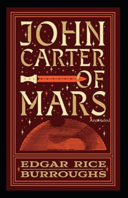 John Carter of Mars (Annotated) B08K4K2WVL Book Cover