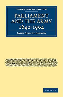 Parliament and the Army 1642 1904 1108005144 Book Cover