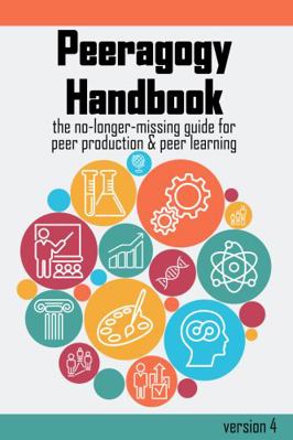 Paperback Peeragogy Handbook V. 4 : The No-Longer-Missing Guide for Peer Learning & Peer Production Book