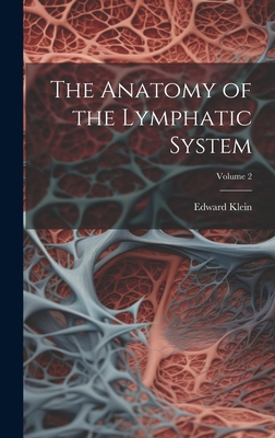 The Anatomy of the Lymphatic System; Volume 2 1020306874 Book Cover