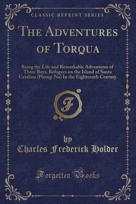 The Adventures of Torqua: Being the Life and Re... 1331304261 Book Cover