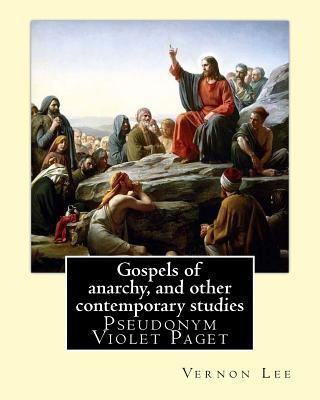 Gospels of anarchy, and other contemporary stud... 1978360894 Book Cover