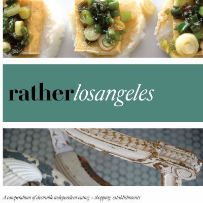 Rather Los Angeles: Eat.Shop Explore > Discover... 0984425381 Book Cover