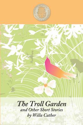 The Troll Garden and Other Short Stories [Large Print] 1410433897 Book Cover