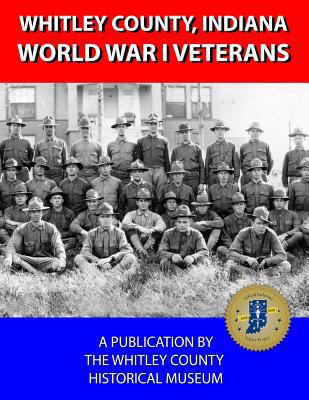 Whitley County, Indiana World War I Veterans I-Z 198353496X Book Cover