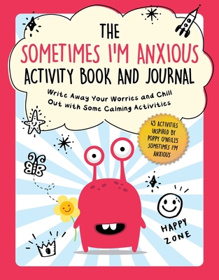 The Sometimes I'm Anxious Activity Book and Jou... 1510775978 Book Cover