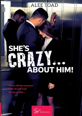 She's Crazy... About Him!: A sensual, light chi... 2390454615 Book Cover