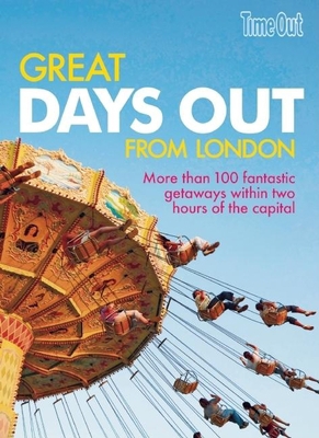 Time Out, Great Days Out from London 1846701163 Book Cover