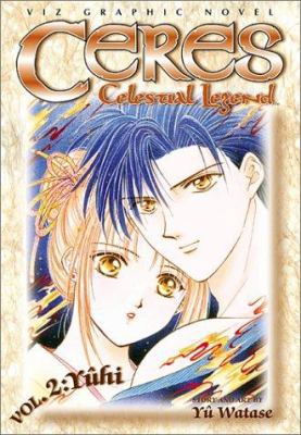 Ceres: Celestial Legend, Vol. 2: Yuhi 1591160405 Book Cover