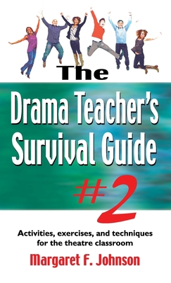 Drama Teacher's Survival Guide #2: Activities, ... 1566082544 Book Cover