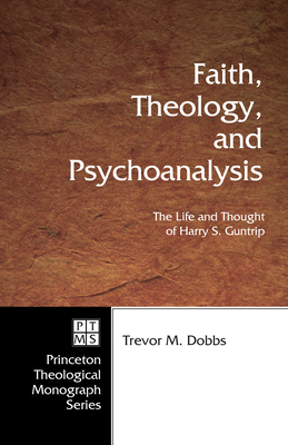 Faith, Theology, and Psychoanalysis: The Life a... 1498248500 Book Cover
