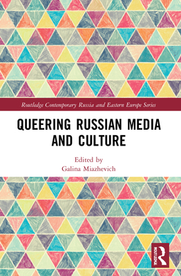 Queering Russian Media and Culture 1032201967 Book Cover