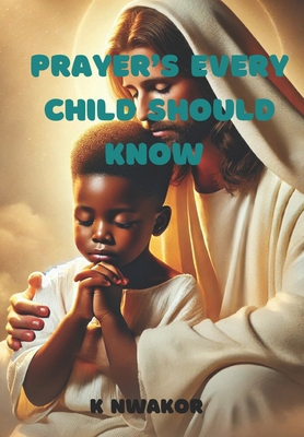 Prayer's every Child should know B0DXFN9YCV Book Cover