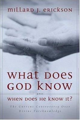 What Does God Know and When Does He Know It? Th... 0310247691 Book Cover