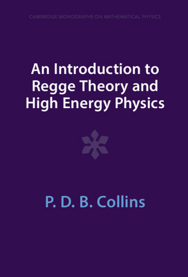 An Introduction to Regge Theory and High Energy... 100940329X Book Cover