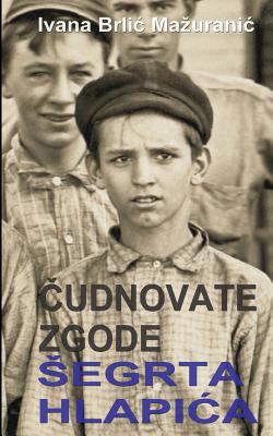 Cudnovate zgode segrta Hlapica [Croatian] 1505377498 Book Cover