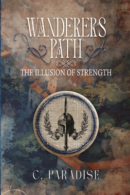 Wanderer's Path: The Illusion of Strength B0DXDL53KY Book Cover