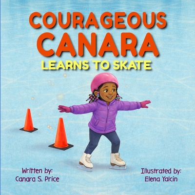 Courageous Canara Learns to Skate 1970622075 Book Cover