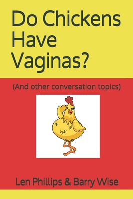 Do Chickens Have Vaginas?: And other conversati... B08CPB4TDF Book Cover