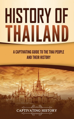 History of Thailand: A Captivating Guide to the... 1637162111 Book Cover
